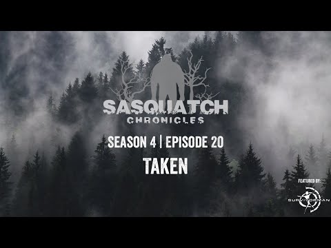 Sasquatch Chronicles ft. by Les Stroud | Season 4 | Episode 20 | Taken