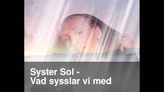 Syster Sol - Vad sysslar vi med