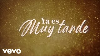 La Arrolladora Banda El Limón De René Camacho - Ya Es Muy Tarde (LETRA)