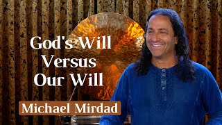 God's Will Versus Our Will