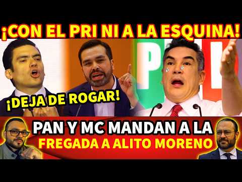 ¡PAN y MC Mandan a la batean a Alito Moreno!
