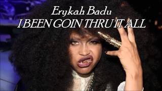 Erykah Badu - I BEEN GOIN THRU IT ALL