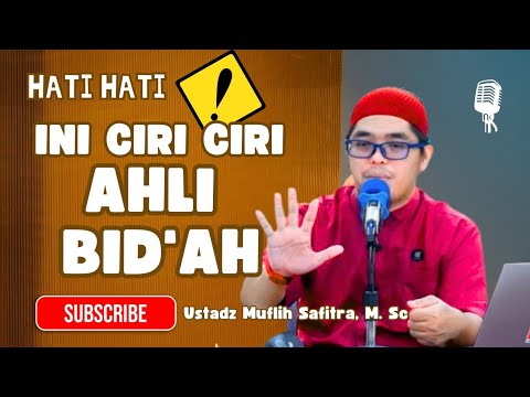 THESE ARE THE CHARACTERISTICS OF AN EXPERT IN BID'AH, Ustadz Muflih Safitra, M.Sc Hafizahullah #u...