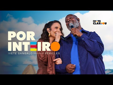 Ivete Sangalo, Péricles - Por Inteiro | Ivete Clareou (Vídeo Oficial)