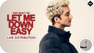 Why Don&#39;t We - Let Me Down Easy (Lie) ~ Line Distribution