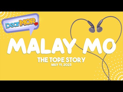 Dear MOR: “Malay Mo” The Tope Story 05-11-23