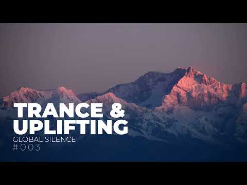 TRANCE & UPLIFTING | Global Silence | Episode 003