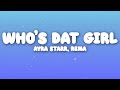 Ayra Starr, Rema - Who’s Dat Girl Ayra Starr, Rema - Who’s Dat Girl