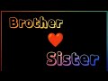 Brother Sister Status Brother Sister Song Status Brother Whatsapp Status Sister Whatsapp Status