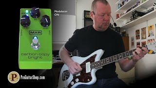 Video thumbnail for MXR Carbon Copy Bright Demo by Brett Kingman by ProGuitarShopDemos
