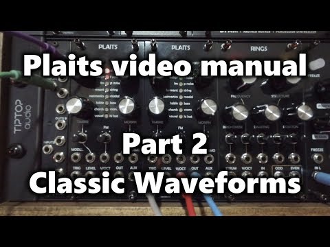 Plaits Video Manual Part 2 (of 18) Pair Of Classic Waveforms