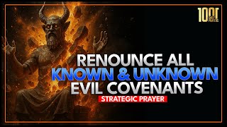 Renounce All Known and Unknown Evil Covenants