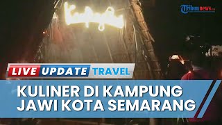 Kampung Jawi Kota Semarang Jadi Surga Kuliner Tempo Dulu, Sajikan Menu yang Sudah Jarang Dijumpai