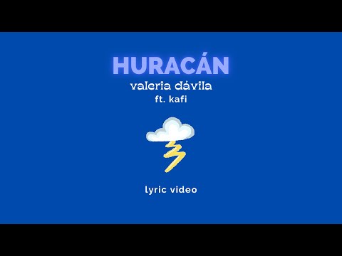 valeria dávila - Huracán ft. Kafi (Lyric Video)