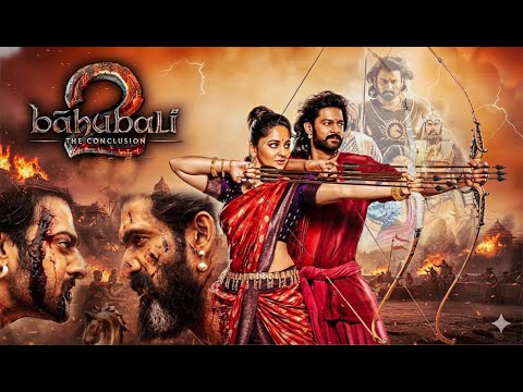 Bahubali 2: The Conclusion Full Movie | Prabhas | Tamnna Bhatia | Anushka Shetty | Blockbuster Movie
