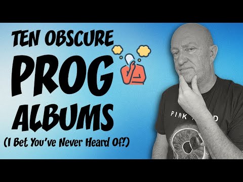 Ten Obscure Prog Albums (You've probably NEVER heard)