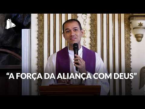 "A força da aliança com Deus" | Homilia do dia Pe. Willian Sena, C.Ss.R | TV BOM JESUS