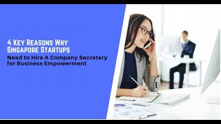 4 Key Reasons Why Singapore Startups Need To Hire A Company Secretary for Business Empowerment