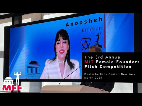 Anoosheh Kalantari Co-Founder & Organizer of MIT Female Founders Pitch Competition | March 2025
