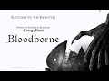 Dissecting Bloodborne A Nightmarish Narrative Autopsy