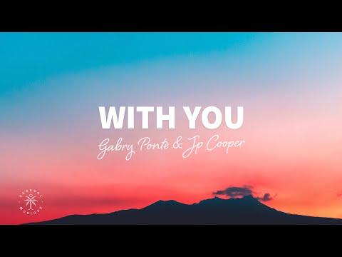 Gabry Ponte & JP Cooper - With You (Lyrics)