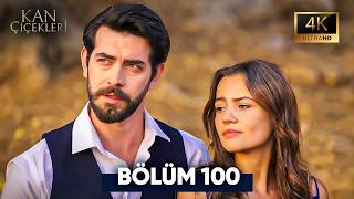 Kan Çiçekleri 100. Bölüm 4K Ultra HD
