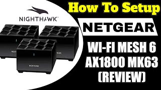 HOW TO SETUP NETGEAR NIGHTHAWK MESH WIFI 6 SYSTEM AX 1800 MK62 & MK63 - Step By Step Full Tutorial
