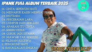 Download lagu IPANK Full Album || Cinta Sepenuh Hati - Menabur Kasih Menuai Perih - Pop Trending Terbaru 2025 mp3 Download lagu IPANK Full Album || Cinta Sepenuh Hati - Menabur Kasih Menuai Perih - Pop Trending Terbaru 2025 mp3