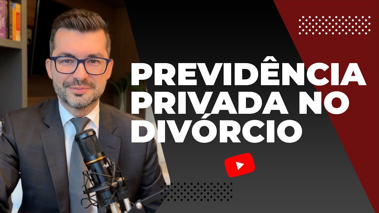 PREVIDÊNCIA PRIVADA NO DIVÓRCIO: PGBL E VGBL