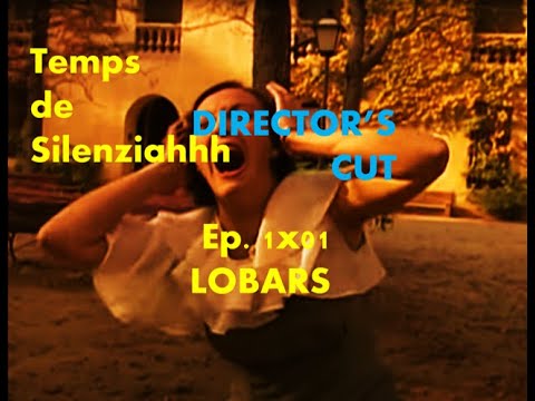 Temps de Silenziah (Director's Cut)  Ep. 1x01 LOBARS
