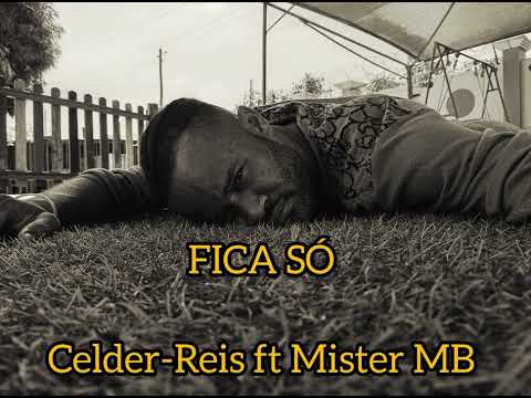 Celder Reis ft Mister MB - FICA SÓ 