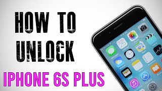 How To Unlock iPhone 6S Plus Any Carrier or Country (Re-Upload)