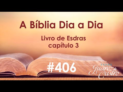 Bible Course 406 - Book of Ezra 3 - The Reestablishment of Worship - Father Juarez de Castro