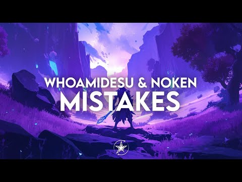 whoamidesu & Noken - Mistakes | Stardust Release💫