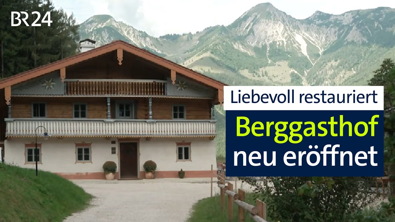 Liebevoll restaurierter Berggasthof im Achental wieder eröffnet | Abendschau | BR24