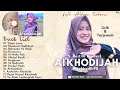 Full Album Sholawat Terbaru Lirik Terjemah AI KHODIJAH Yassir Lana Huwannur Allahul Kaafi