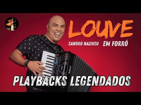 forró, louve, Sandro Nazireu ,playbacks legendados,#Forró, #SandroNazireu, #MúsicaBrasileira,