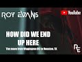 HOW DID WE END UP HERE? | The Move From Washington D.C. to Houston, TX and Why It Changed My Life