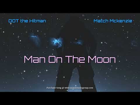 DOT the Hitman - Man On The Moon feat. Match Mckenzie