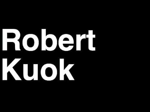 How to Pronounce Robert Kuok Malaysia Forbes List of Billionaires Net Worth House Richest Man