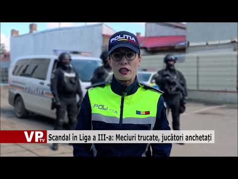 Scandal în Liga a III-a: Meciuri trucate, jucători anchetați