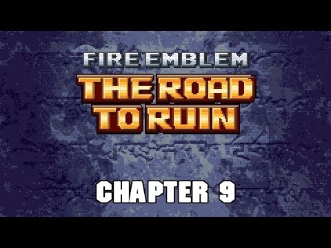 Let's Play Fire Emblem: The Road to Ruin (Chapter 9)