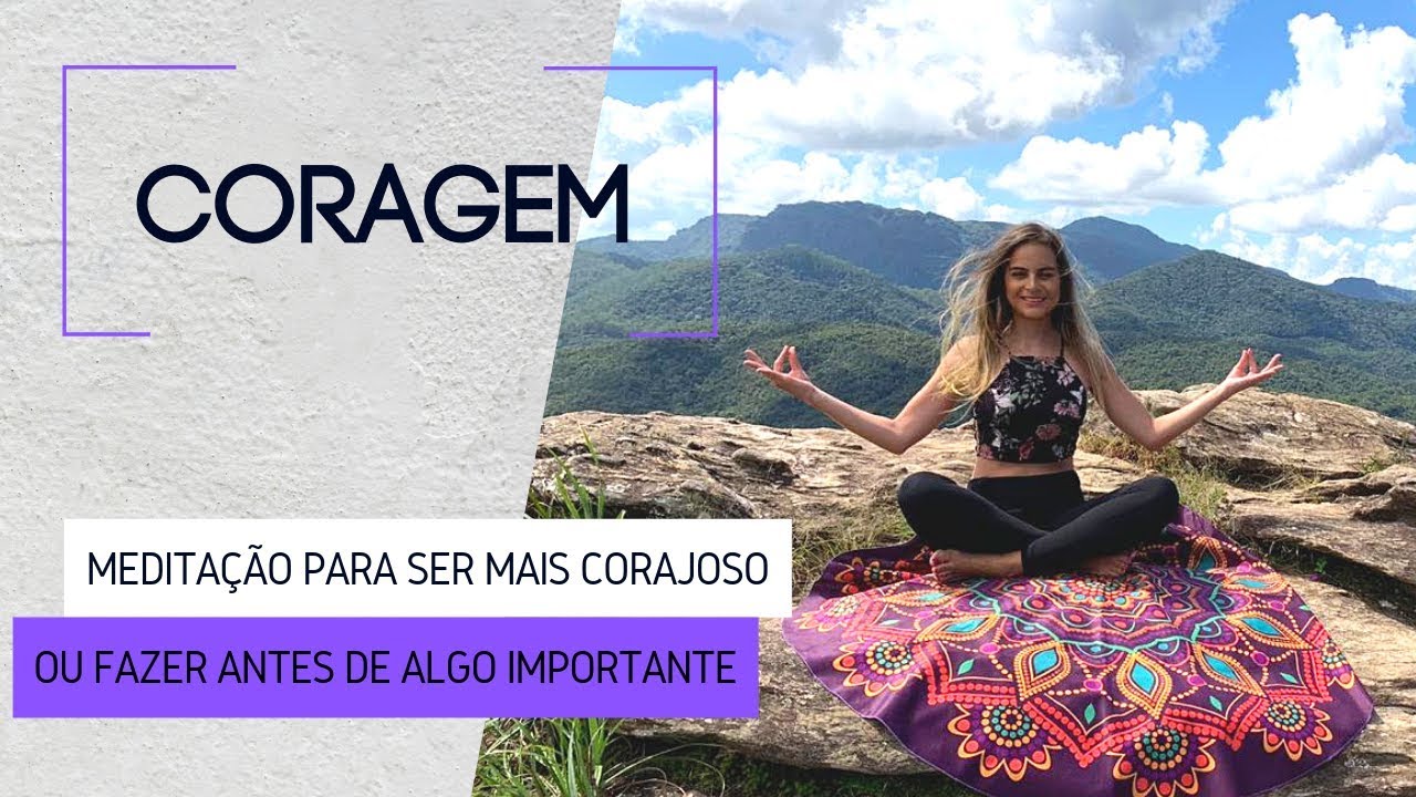 Meditação para Coragem - Meditação Guiada