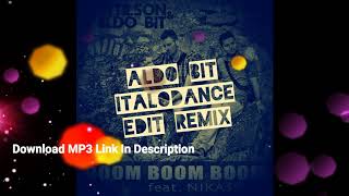 Attilson & Aldo Bit feat. Nikasoul - Boom Boom Boom (Aldo Bit ItaloDance Edit Remix)