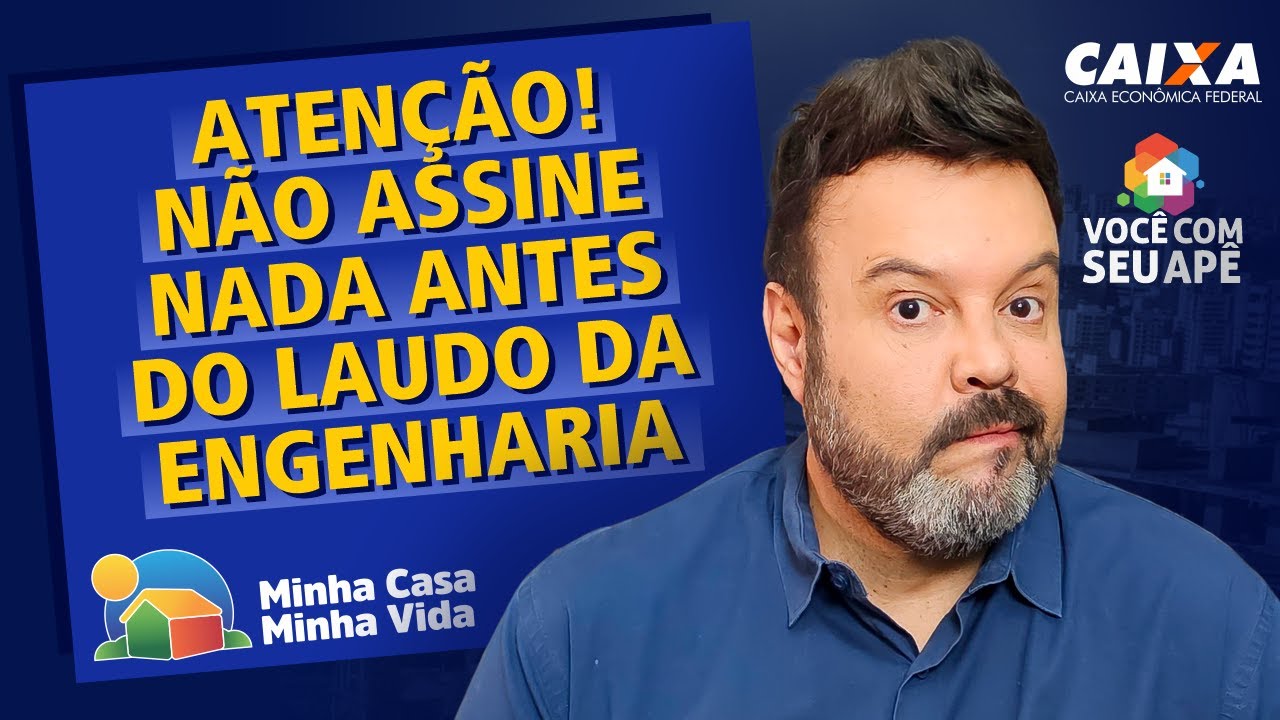 ATENÇÃO! Não Assine Nada Antes do Laudo da Engenharia. Programa Minha Casa Minha Vida.