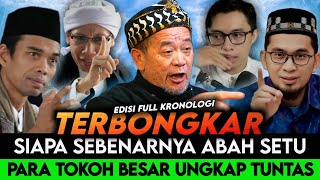 Download lagu SEMUA TERBONGKAR | SIAPA SEBENARNYA ABAH SETU YG VIRAL? PARA TOKOH ISLAM UNGKAP HAL  PENTING INI.!! mp3
