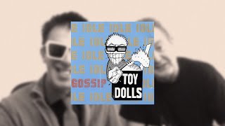 THE TOY DOLLS ALBUM INTERVIEWS - IDLE GOSSIP