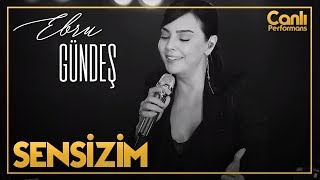 Ebru Gündeş - Sensizim (Canlı Performans)