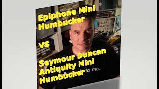 Video thumbnail for Epiphone Mini Humbucker vs Seymour Duncan Antiquity II Mini Humbucker.  Epic Shootout! by Robert Wainscott