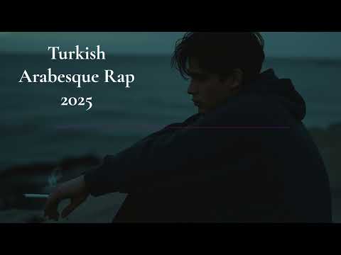 Turkish ''Arabesk Rap'' Rap Music Mix 2025